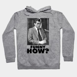 Funny How? Goodfellas Joe Pesci Hoodie